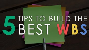 5 Tips to Build the Best Work Breakdown Structure Possible