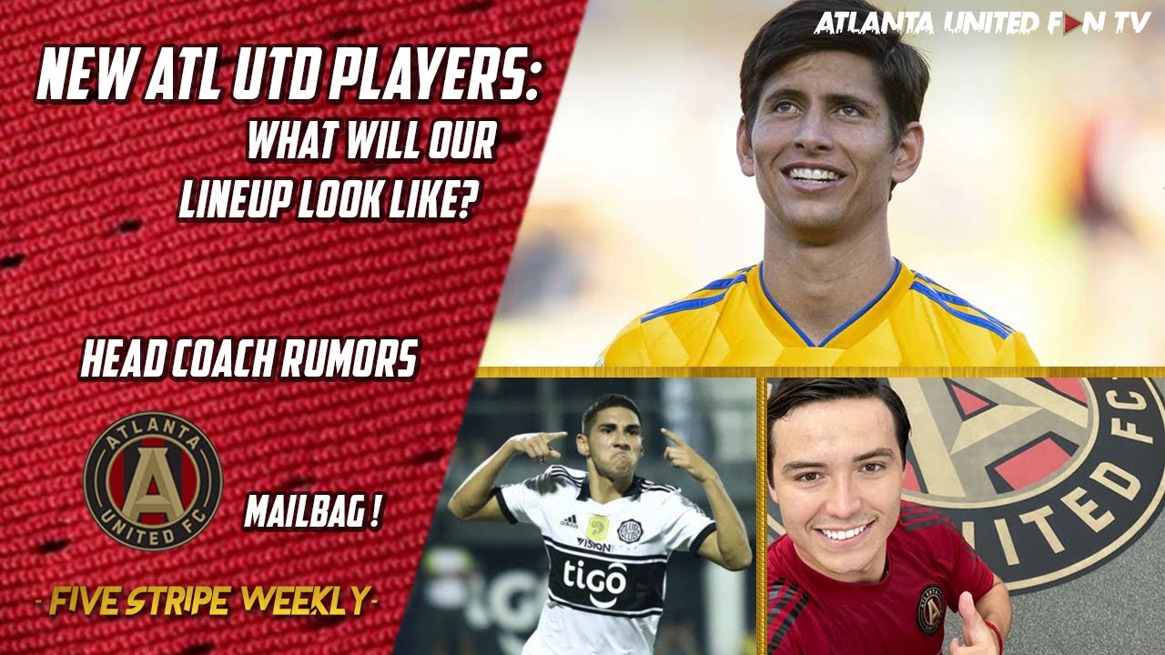 NEW ATL UTD PLAYERS: HOW COULD THE LINEUP LOOK? | FIVE STRIPE WEEKLY 