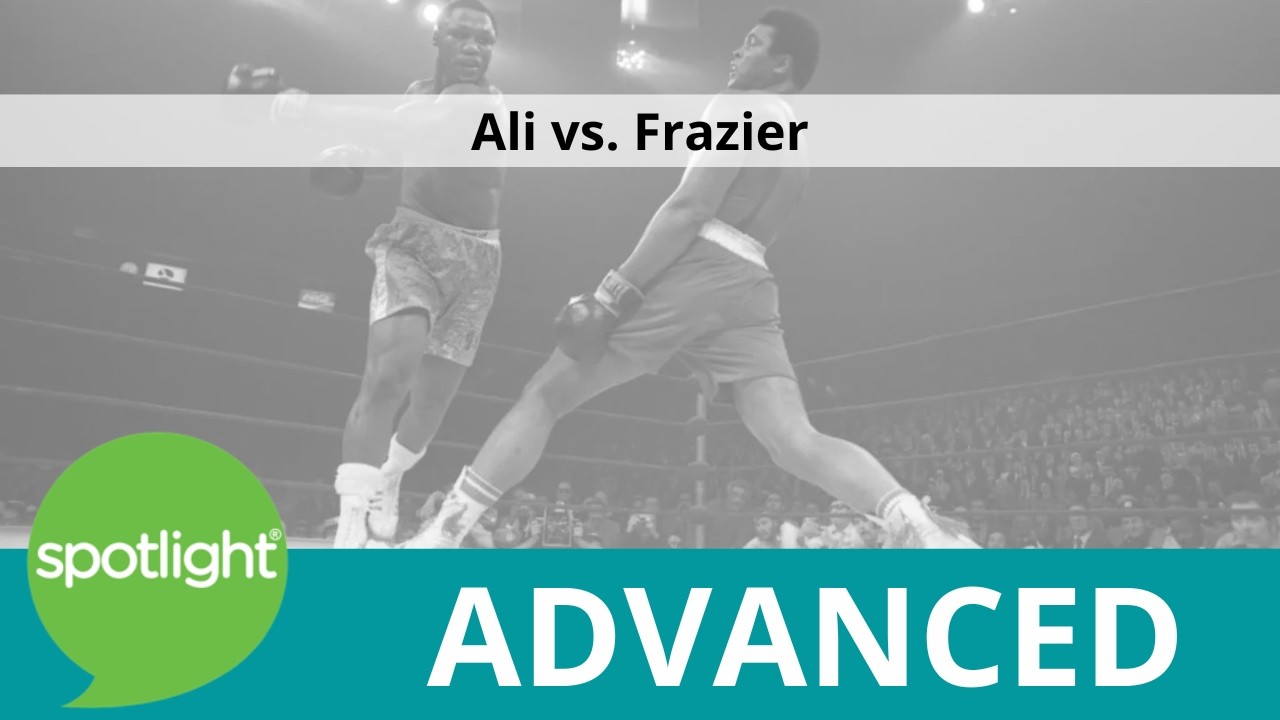 Thumbnail for Ali vs. Frazier | ADVANCED | practice English with Spotlight