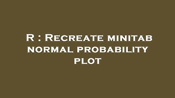 R : Recreate minitab normal probability plot
