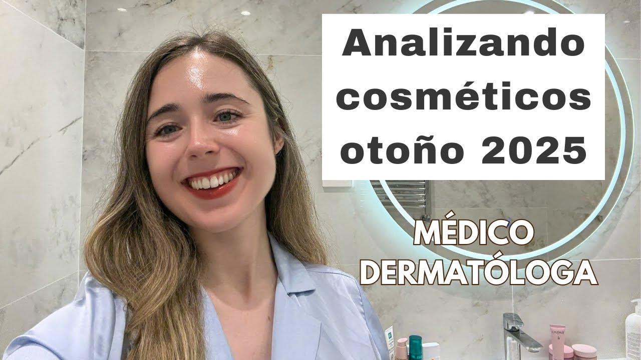 DERMATÓLOGA ANALIZA COSMÉTICOS: FAVORITOS SEPTIEMBRE-OCTUBRE 2025
