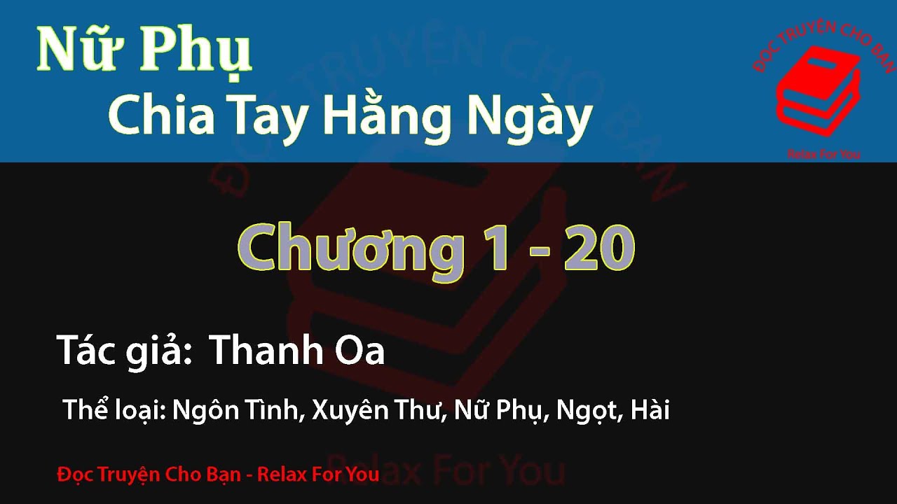 Truyện Audio: Nữ Phụ Chia Tay Hằng Ngày | Chương 1 -20 | Thanh Oa