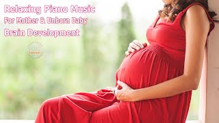 🎵🎵 Relaxing Piano Music For Mother and Unborn Baby ♥ Baby Kick 🧠👶🏻