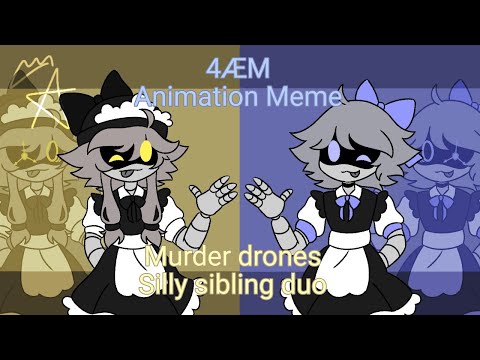4ÆM animation meme || [Murder drones] || ft. the silly sibling duo Nyx (my Oc) and Cyn