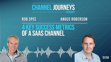 4 Key Metrics of a SaaS Channel with Angus Robertson – CJ134