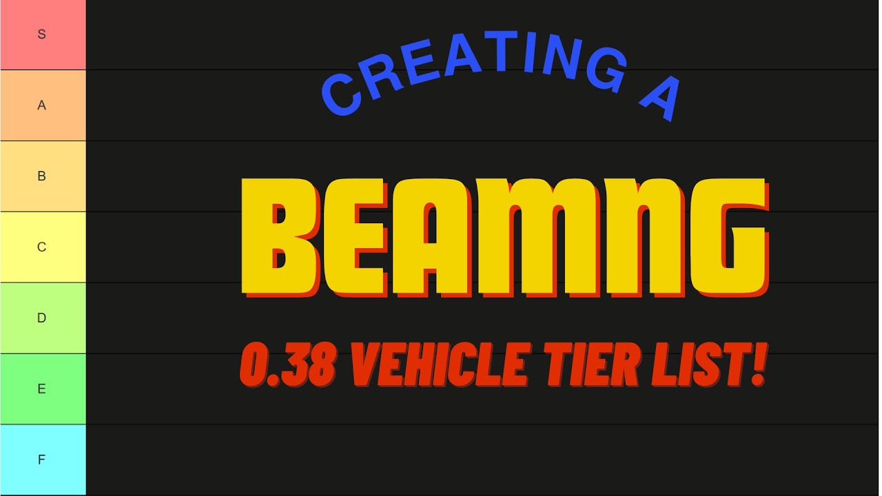 Creating a BeamNG 0.38 Vehicle Tier List!