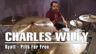 Ryatt - Pills For Free - Charles Wiley Drum Play Through