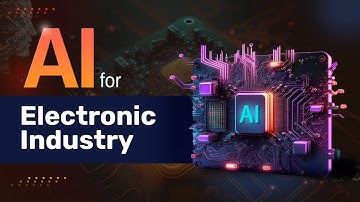 AI for Electronic Industry | Transformative Role of Artificial Intelligence in Electronics Industry