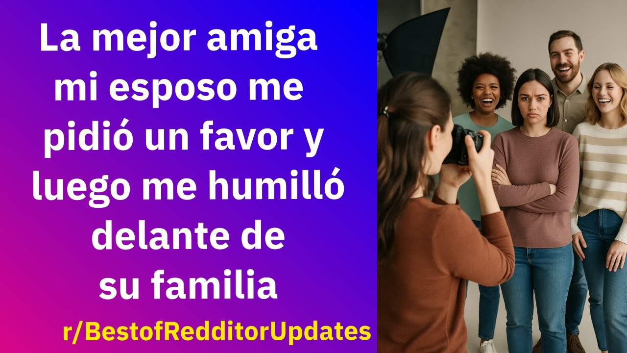 La mejor amiga mi esposo me pidió un favor y luego me humilló delante de su familia - Reddit Español