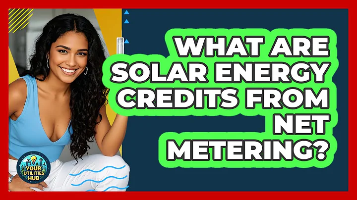What Are Solar Energy Credits From Net Metering?