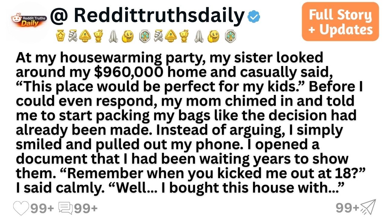 At my housewarming party, my sister looked around my $960,000 home and casually said, “This place...