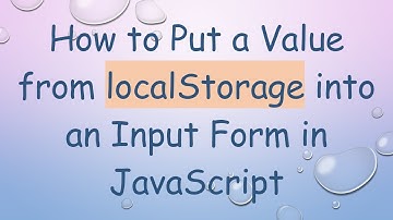 How to Put a Value from localStorage into an Input Form in JavaScript