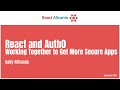 React and Auth0 working together to get more secure apps lightning talk, by Daily Miranda