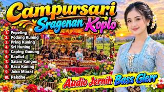 Download lagu CAMPURSARI SRAGENAN KOPLO FULL BASS GLERR ‼️ ALBUM CAMPURSARI TERPOPULER SEPANJANG MASA 🔥🔥