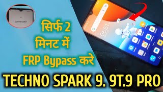 TECHNO SPARK 9. 9T.9 PRO FRP BYPASS || HOW TO REMOVE FRP TECHNO MOBILE SPARK 9