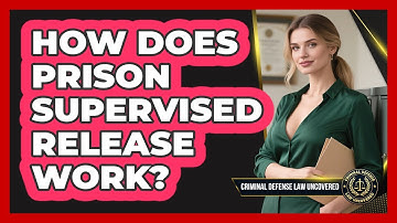 How Does Prison Supervised Release Work?