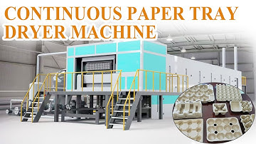 Continuous Dryer Machine For Paper Tray: Ensures Consistent Quality In Egg Tray Manufacturing!