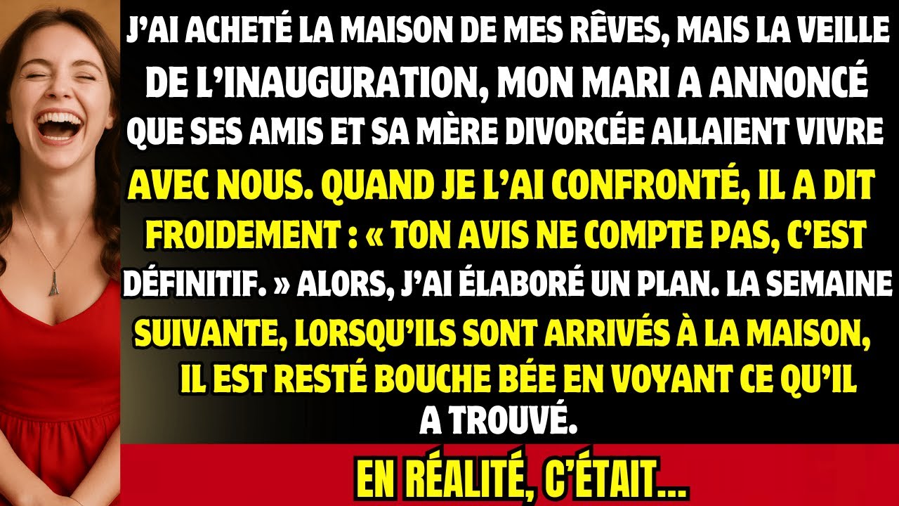 J’ai ACHETÉ une maison de rêve, mais mon MARI y a installé ses amis et sa mère. Tout a explosé.