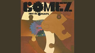 Video thumbnail of "Gomez - Notice"