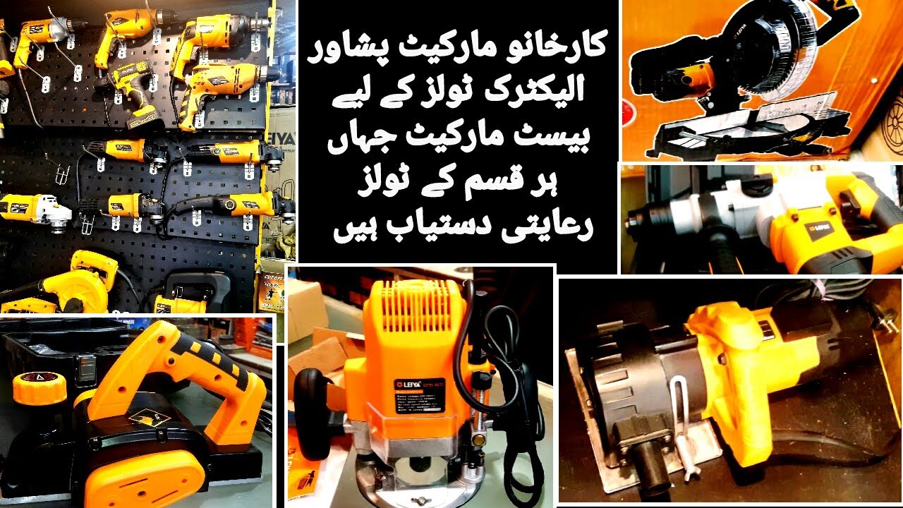 Karkhano Market Peshawar Electric Tools and Hardware Best Variety With Price