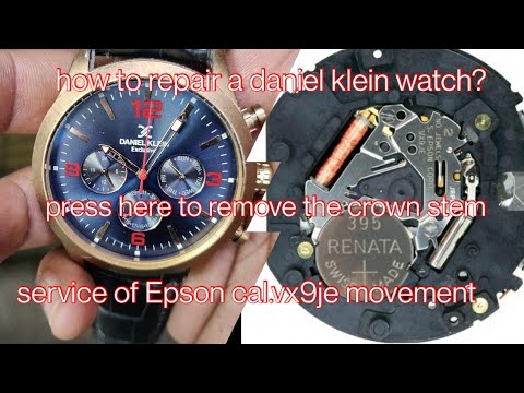 how to repair a daniel klein watch? Servicing Epson cal.vx9je movement# ...