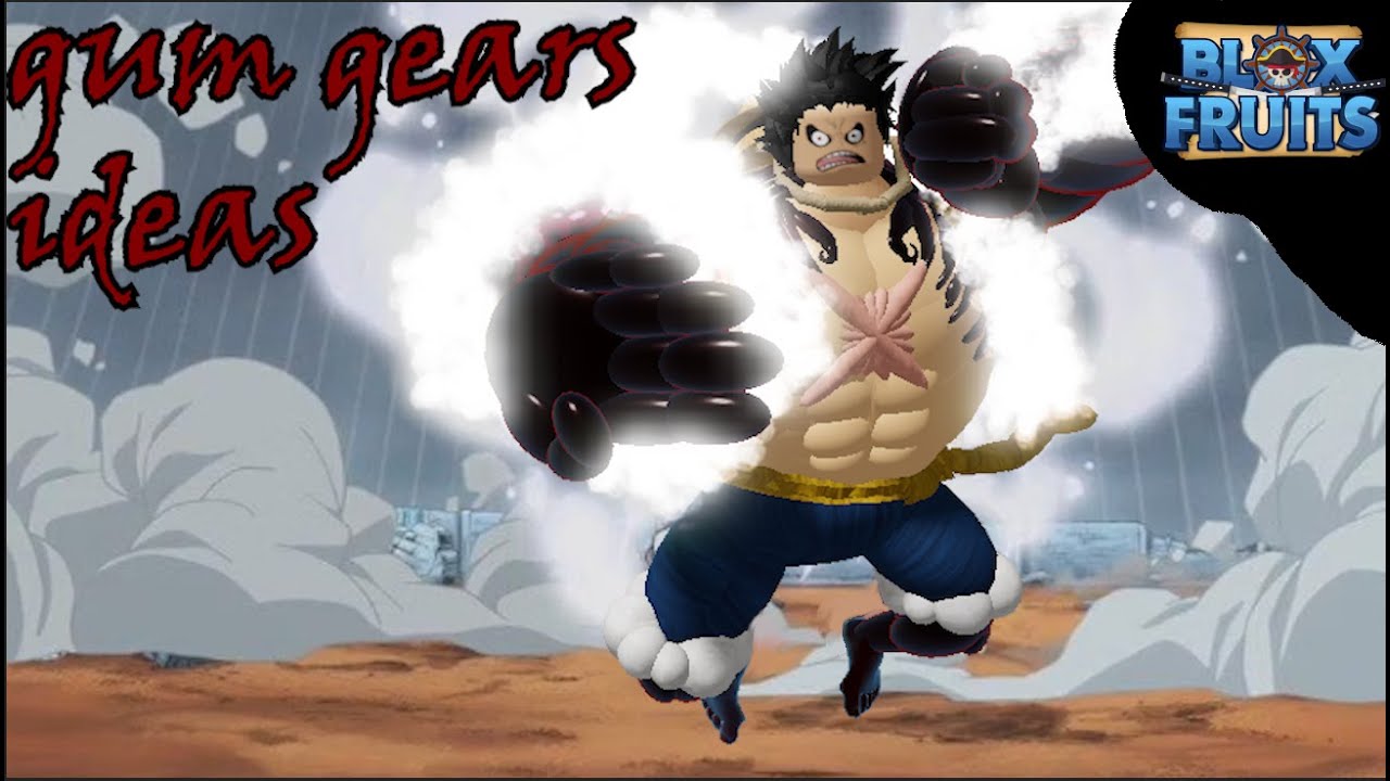 Blox Fruits Gum/Rubber gears ideas (How we can transform into it? How