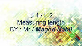 Math lesson for primary three unit 4 lesson 2 measuring Length by Mr. Maged Nabil