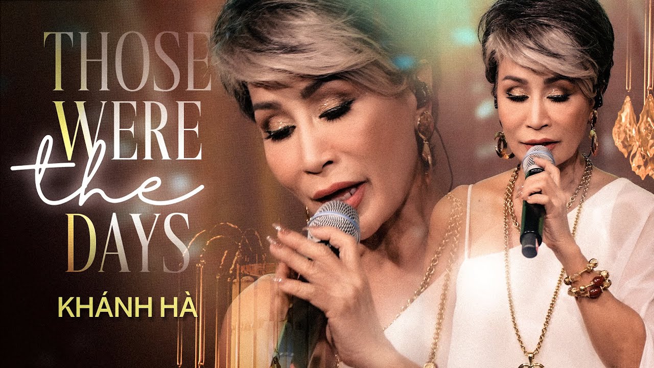 THOSE WERE THE DAYS - KHÁNH HÀ | Official Music Video | Mây Saigon