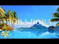 FLYING OVER BORA BORA (4K UHD) - Relaxing Music Along With Beautiful Nature Videos - 4K Video HD