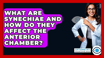 What Are Synechiae And How Do They Affect The Anterior Chamber? - Optometry Knowledge Base