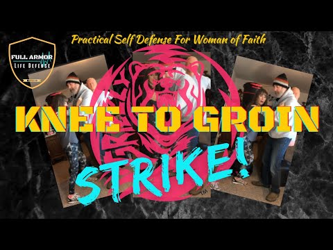 KNEE TO GROIN STRIKE & MORE TIPS: Practical Self Defense for Women of Faith...