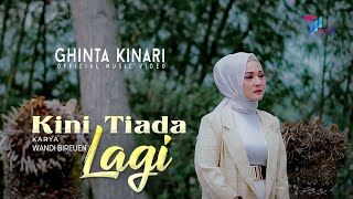 Ghinta Kinari - Kini Tiada Lagi (Official Music Video)