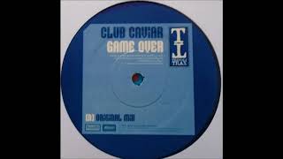 Club Caviar - Game Over (Extended Mix) (2001)