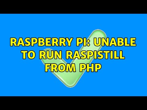 Raspberry Pi: Unable to run RaspiStill from PHP (4 Solutions!!)