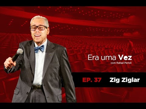 Era Uma Vez - Conheça a história de Zig Ziglar | Ep. 37