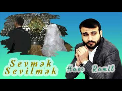 Haci Ramil - Sevmek ve Sevilmek haqqinda