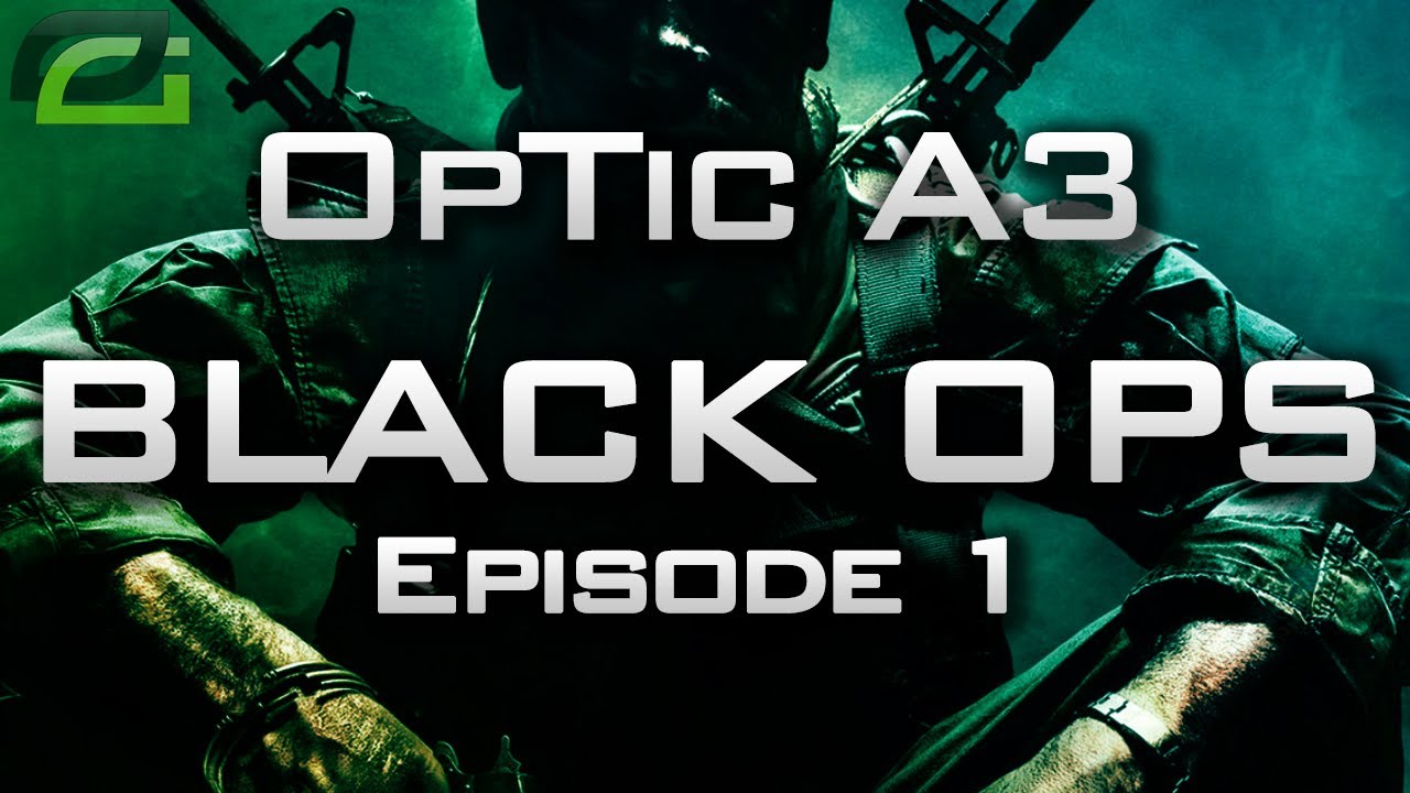 OpTic A3: Black Ops Episode #1