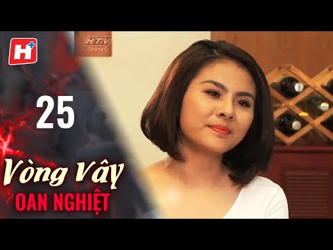 Vòng Vây Oan Nghiệt - Tập 25 | HTV Phim Tình Cảm Việt Nam