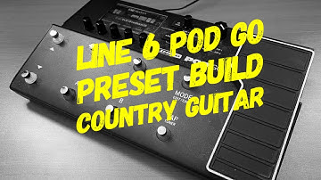 Line 6 POD GO Preset Build - Country Guitar