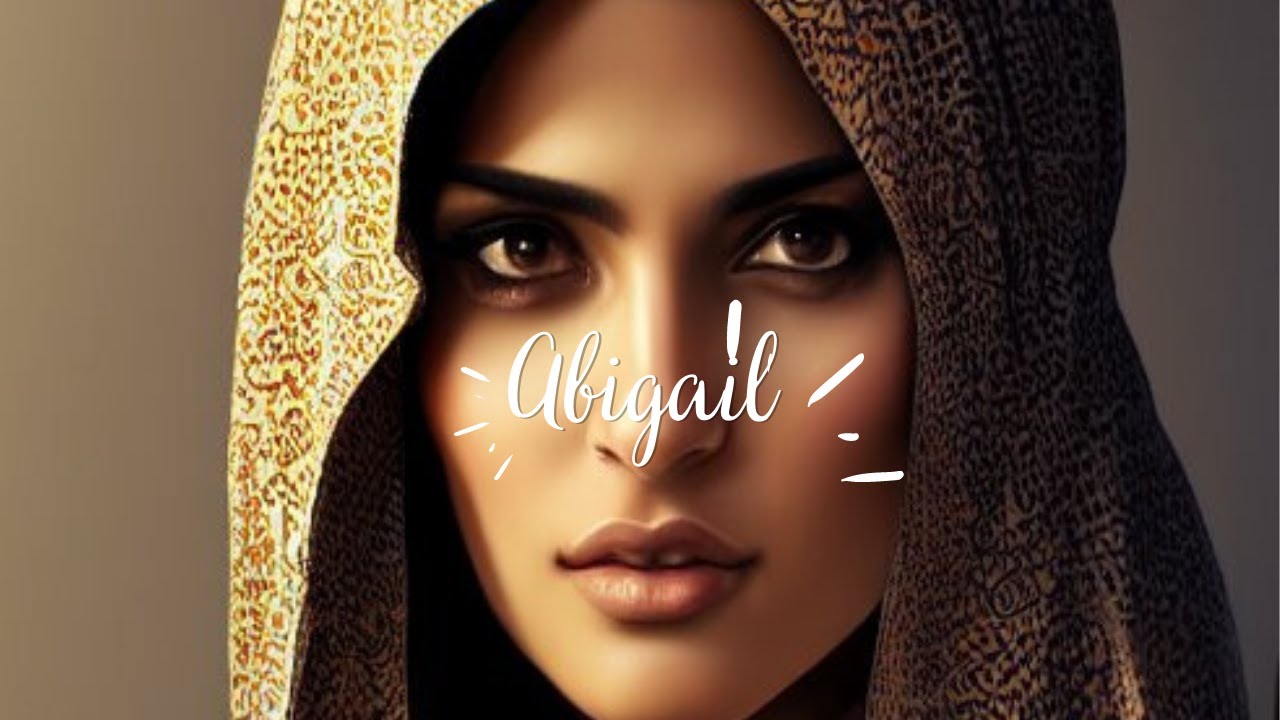 ABIGAIL;The story of wisdom and courage every woman should have from ...