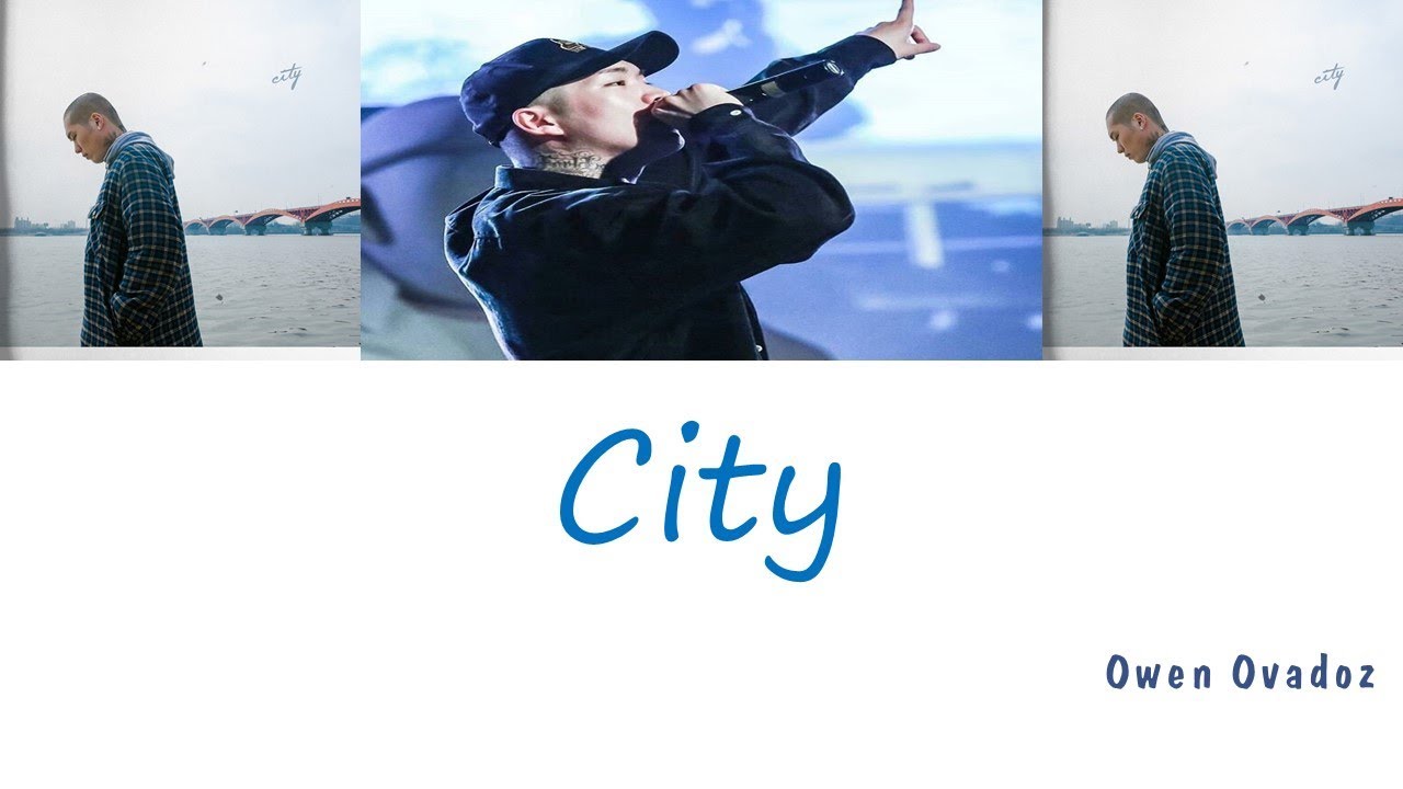 Owen Ovadoz (오왼 오바도즈) - City (가사) [Han|Rom|Eng]