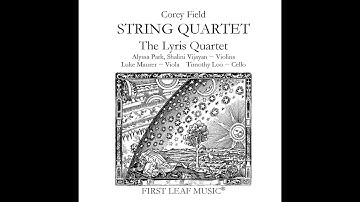 STRING QUARTET (2024) by Corey Field feat. The Lyris Quartet WITH SCORE