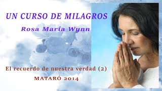 ROSA MARÍA WYNN  UN CURSO DE MILAGROS  TALLER MATARÓ 2014 (2)