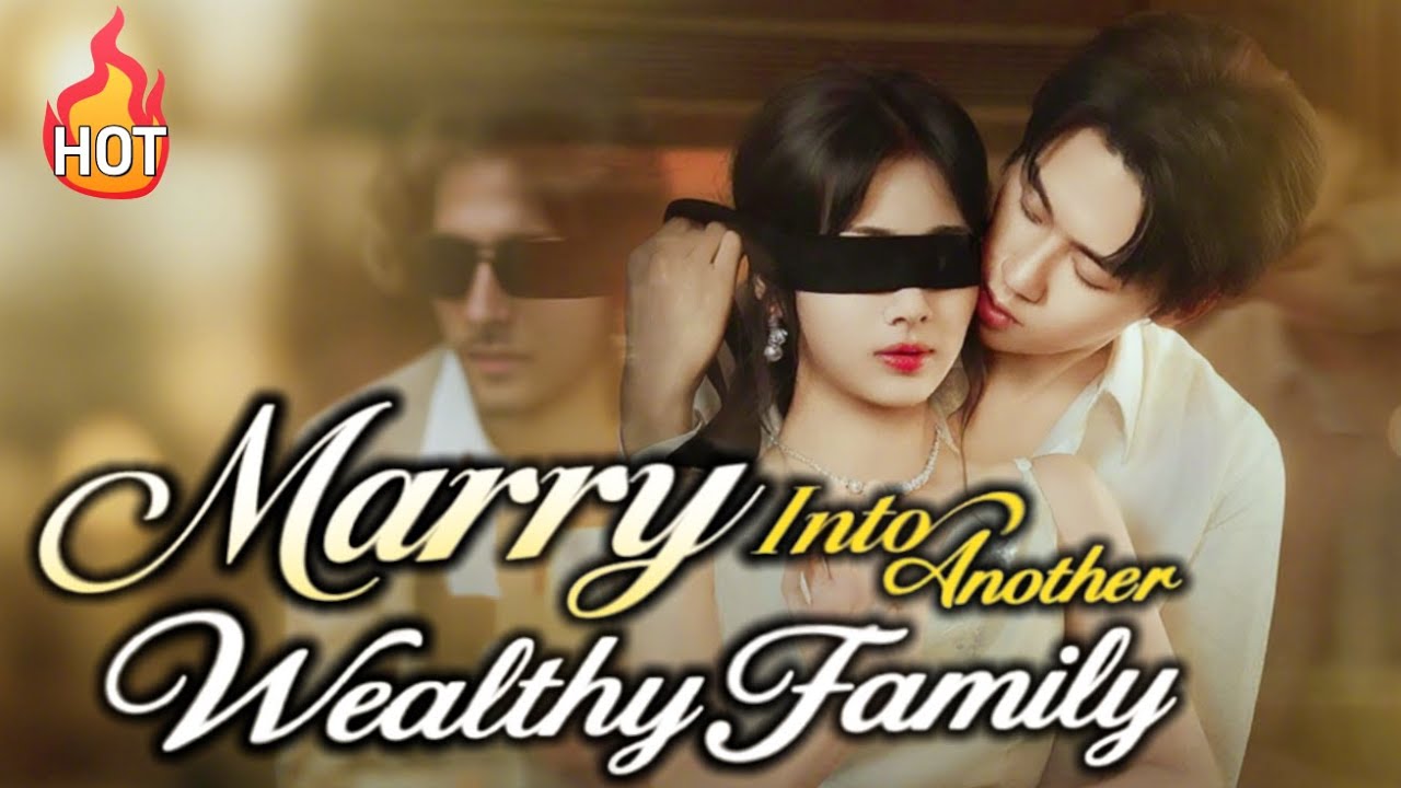 Marry Into Another Wealthy Family [2025 New version] #drama #loveshots ...