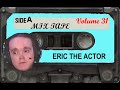 Eric the Actor Mix Tape Volume 31