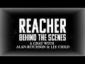 ▶ REACHER 2022 | 🎥 BEHIND THE SCENES | A CHAT WITH ALAN RITCHSON AND LEE CHILD