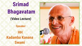 Srimad Bhagavatam (Video Lecture) - Speaker - HH Kadamba Kanana Swami