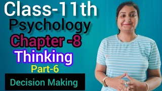 Chapter 8- Thinking (Part-6) Decision Making. Psychology Class 11th NCERT Book