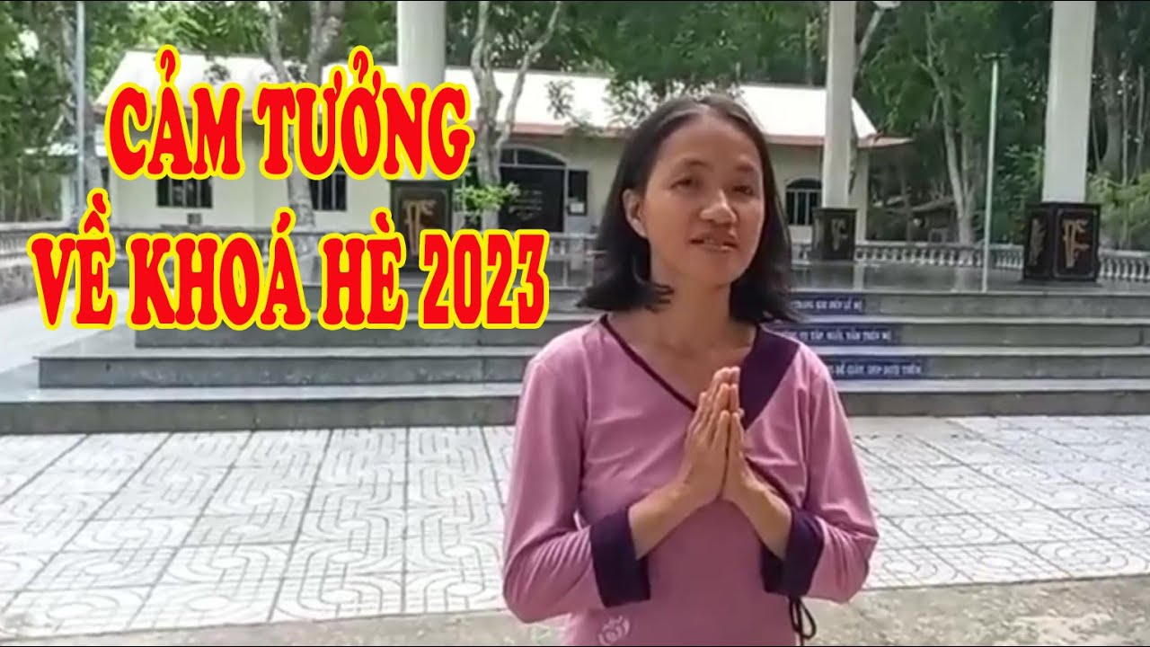 Phật Tử Kim Thảo Chia Sẻ Cảm Tưởng Về Khoá Hè 2023