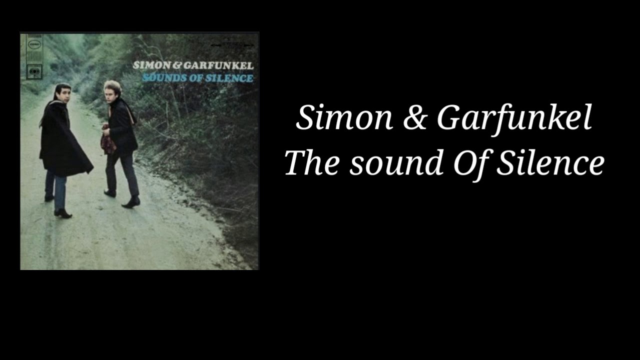 Simon And Garfunkel The Sound Of Silence Traduction The Sound Of Silence -Simon & Garfunkel - YouTube